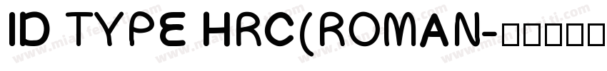 ID TYPE HRC(ROMAN字体转换